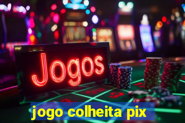 jogo colheita pix